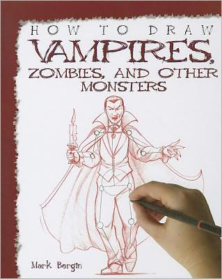 Cover for Mark Bergin · How to Draw Vampires, Zombies, and Other Monsters (How to Draw (Powerkids Press)) (Hardcover Book) (2011)