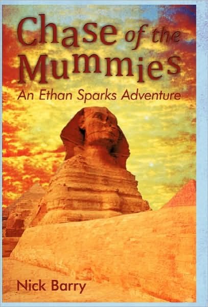 Cover for Nick Barry · Chase of the Mummies: an Ethan Sparks Adventure (Paperback Book) (2010)