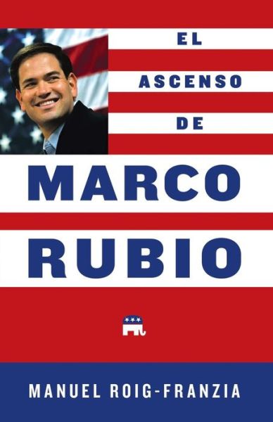 Cover for Manuel Roig-franzia · El Ascenso De Marco Rubio (Paperback Book) (2012)