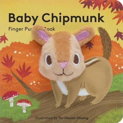 Baby Chipmunk: Finger Puppet Book - Little Finger Puppet Board Books - Yu-Hsuan Huang - Livros - Chronicle Books - 9781452156125 - 1 de agosto de 2017