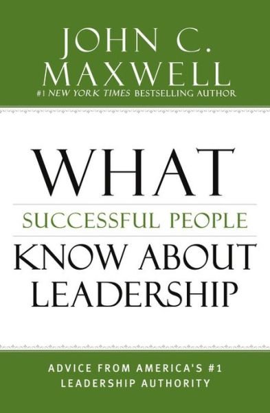 Cover for John C. Maxwell · What Successful People Know about Leadership: Advice from America's #1 Leadership Authority (Gebundenes Buch) (2016)