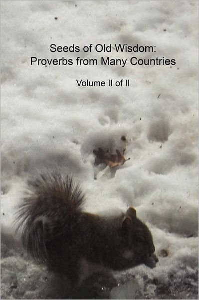 Cover for Cedargrove Mastermind Group · Seeds of Old Wisdom: Proverbs from Many Countries Volume II of II (Pocketbok) (2011)