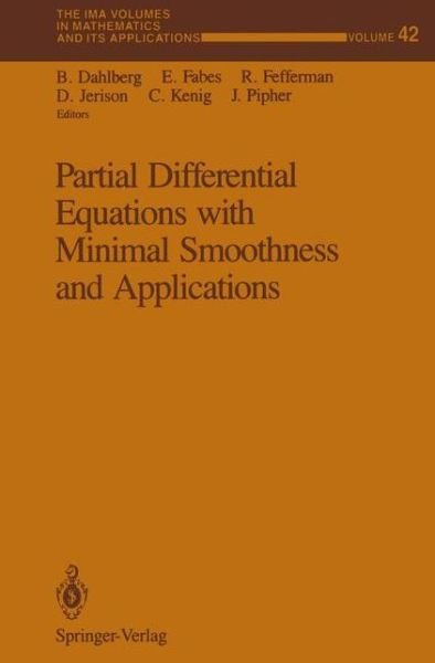 Partial Differential Equations with Minimal Smoothness and Applications - The IMA Volumes in Mathematics and its Applications - B Dahlberg - Books - Springer-Verlag New York Inc. - 9781461277125 - September 15, 2011