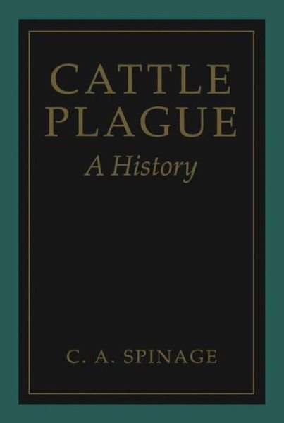 Cover for Clive Spinage · Cattle Plague: A History (Paperback Book) [Softcover reprint of the original 1st ed. 2003 edition] (2012)