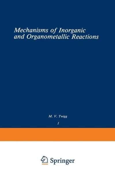 Cover for Twigg · Volume 1: Mechanisms of Inorganic and Organometallic Reactions (Paperback Book) [Softcover reprint of the original 1st ed. 1983 edition] (2012)