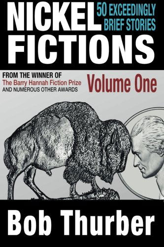 Cover for Bob Thurber · Nickel Fictions: 50 Exceedingly Brief Stories (Paperback Book) (2013)