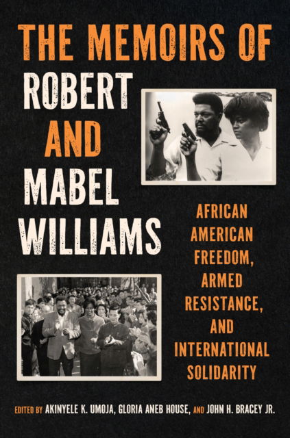 Cover for Robert F Williams · The Memoirs of Robert and Mabel Williams: African American Freedom, Armed Resistance, and International Solidarity (Hardcover Book) (2025)