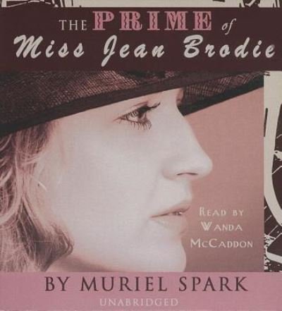 Cover for Muriel Spark · The Prime of Miss Jean Brodie (CD) (2006)