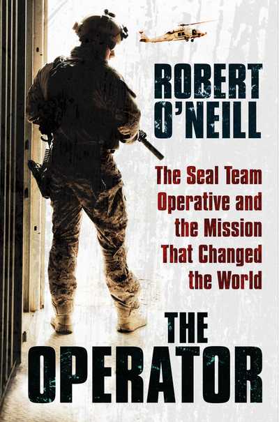 Cover for Robert O'Neill · The Operator: The Seal Team Operative And The Mission That Changed The World (Hardcover Book) (2017)