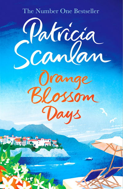 Cover for Patricia Scanlan · Orange Blossom Days: Warmth, wisdom and love on every page - if you treasured Maeve Binchy, read Patricia Scanlan (Hardcover Book) [Ireland Only edition] (2017)