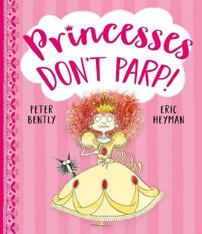 Princesses Don't Parp - Peter Bently - Böcker - Simon & Schuster Ltd - 9781471164125 - 8 augusti 2019