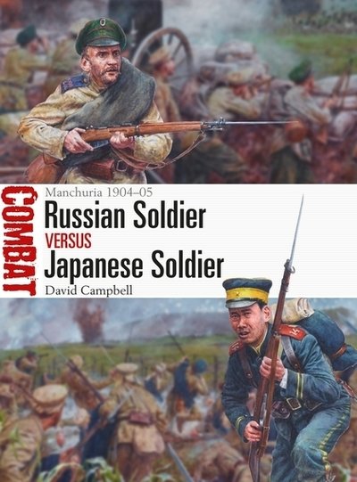 Cover for David Campbell · Russian Soldier vs Japanese Soldier: Manchuria 1904–05 - Combat (Paperback Bog) (2019)