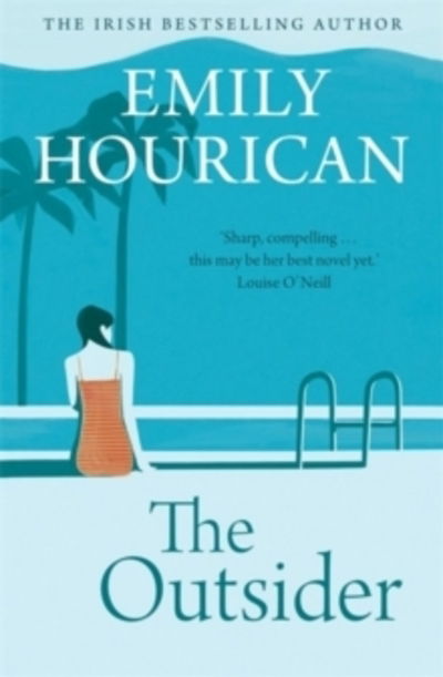 The Outsider - Emily Hourican - Bücher - Hachette Books Ireland - 9781473681125 - 2. Juli 2020