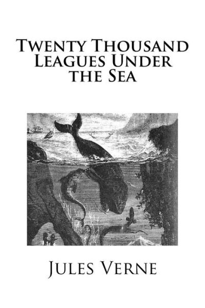 Twenty Thousand Leagues Under the Sea - Jules Verne - Kirjat - Createspace - 9781482661125 - torstai 28. helmikuuta 2013