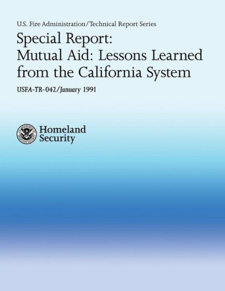 Cover for Department of Homeland Security · Special Report: Mutual Aid: Lessons Learned from the California System (Taschenbuch) (2013)