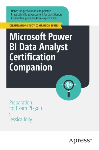 Cover for Jessica Jolly · Microsoft Power BI Data Analyst Certification Companion: Preparation for Exam PL-300 - Certification Study Companion Series (Paperback Book) [1st edition] (2023)