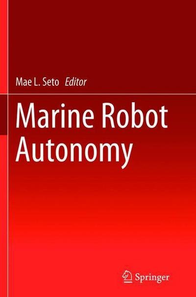 Cover for Mae L Seto · Marine Robot Autonomy (Paperback Bog) [2013 edition] (2015)