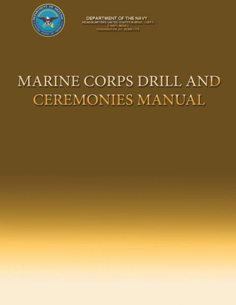 Cover for Department of the Navy · Marine Corps Drill and Ceremonies Manual (Paperback Book) (2013)