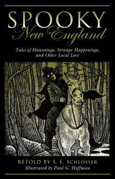 Cover for S. E. Schlosser · Spooky New England: Tales Of Hauntings, Strange Happenings, And Other Local Lore - Spooky (Taschenbuch) [Second edition] (2017)