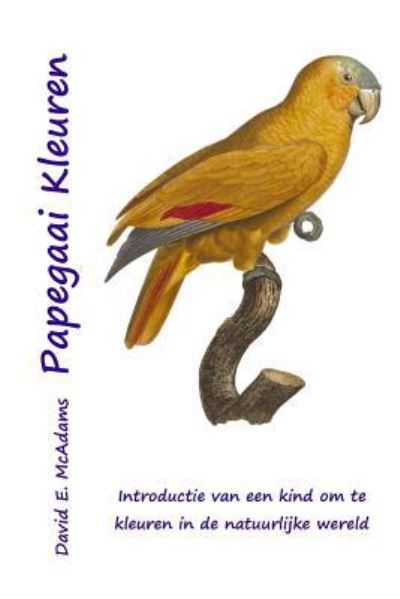 Cover for David E. McAdams · Papegaai Kleuren (Paperback Book) (2013)