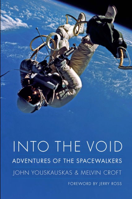 Cover for John Youskauskas · Into the Void: Adventures of the Spacewalkers - Outward Odyssey: a People's History of Spaceflight (Hardcover Book) (2025)