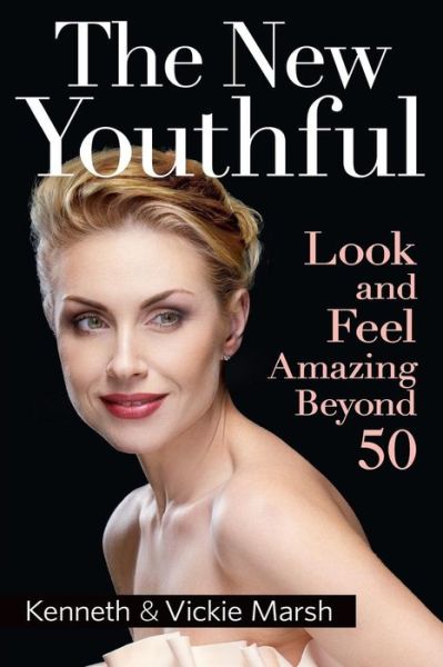 Cover for Kenneth &amp; Vickie Marsh · The New Youthful (Paperback Book) (2016)