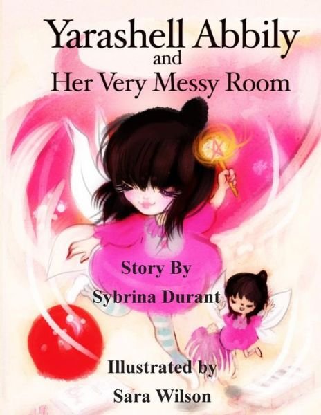Cover for Sybrina Durant · Yarashell Abbily and Her Very Messy Room (Taschenbuch) [Lrg edition] (2014)