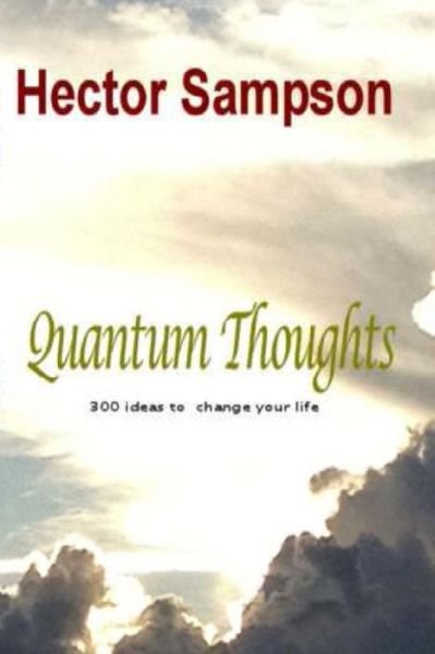 Cover for Hector Sampson · Quantum Thoughts: 300 Ideas to Change Your Life (Pocketbok) (2014)