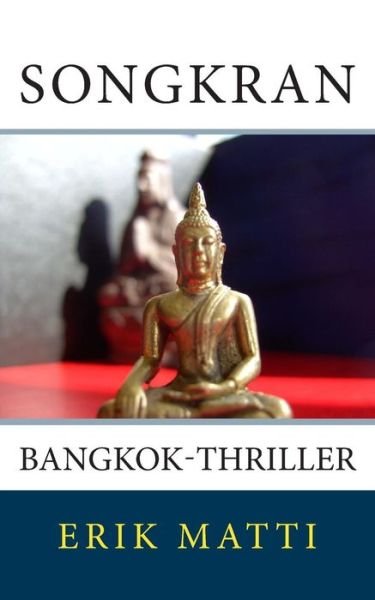 Cover for Erik Matti · Songkran: Bangkok-thriller (Paperback Bog) (2014)
