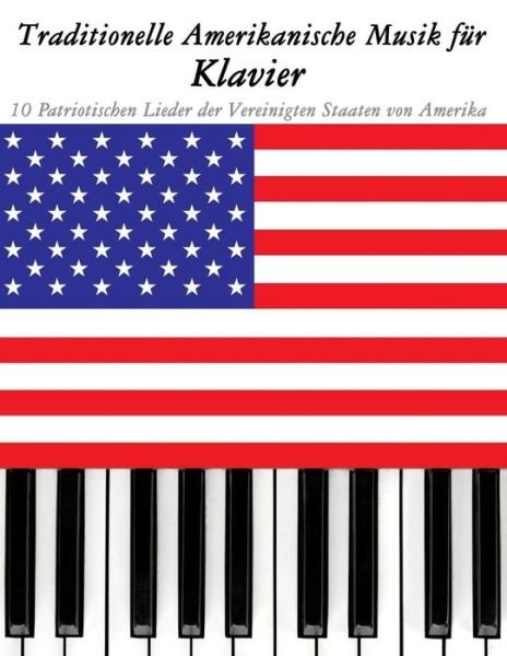 Cover for Uncle Sam · Traditionelle Amerikanische Musik Fur Klavier: 10 Patriotischen Lieder Der Vereinigten Staaten Von Amerika (Paperback Bog) (2014)