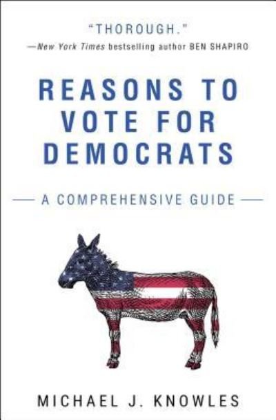 Cover for Michael J. Knowles · Reasons to Vote for Democrats: A Comprehensive Guide (Paperback Bog) (2017)