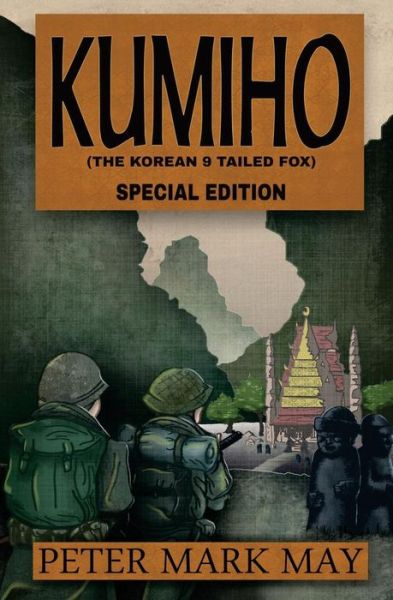 Kumiho: the Korean Nine Tailed Fox - Special Edition - Peter Mark May - Książki - Createspace - 9781503230125 - 27 listopada 2014