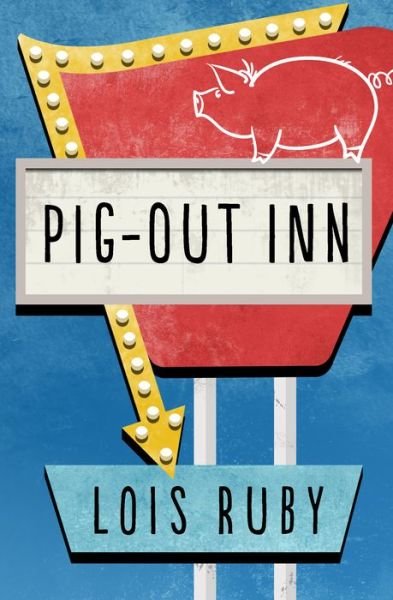 Cover for Lois Ruby · Pig-Out Inn (Taschenbuch) (2015)