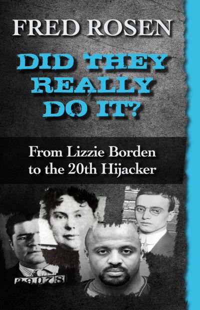 Cover for Fred Rosen · Did They Really Do It?: From Lizzie Borden to the 20th Hijacker (Paperback Book) (2016)