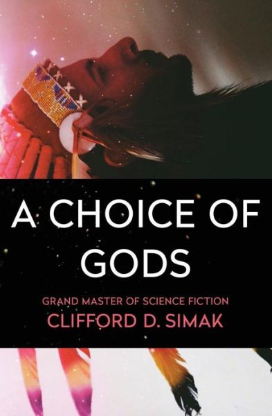 Cover for Clifford D. Simak · A Choice of Gods (Paperback Book) (2018)