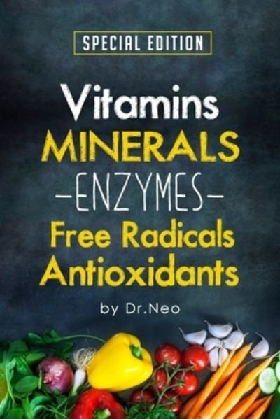 Cover for Neo · Vitamins, Minerals, Enzymes, Free Radicals, Antioxidants (Pocketbok) (2015)