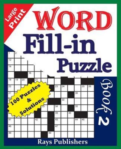 Cover for Rays Publishers · Large Print Word Fill-in Puzzle Book 2 (Paperback Book) (2015)