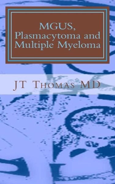 Cover for Jt Thomas Md · Mgus, Plasmacytoma and Multiple Myeloma: Fast Focus Study Guide (Paperback Bog) (2015)