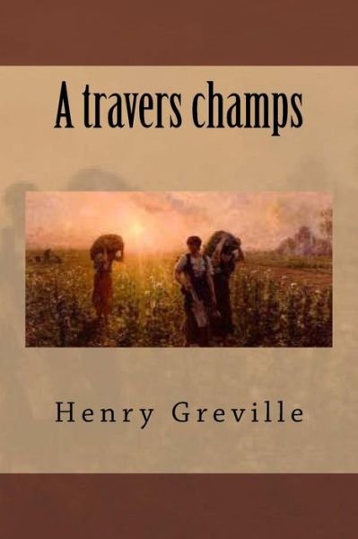 Cover for M Henry Greville · A Travers Champs (Paperback Book) (2015)
