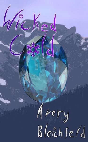 Cover for Avery Bleichfeld · Wicked Cold (Paperback Book) (2015)