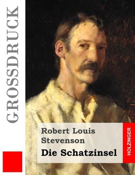 Cover for Robert Louis Stevenson · Die Schatzinsel (Grossdruck) (Pocketbok) (2015)