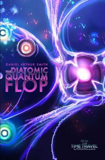 Cover for Daniel Arthur Smith · The Diatomic Quantum Flop (Paperback Book) (2016)