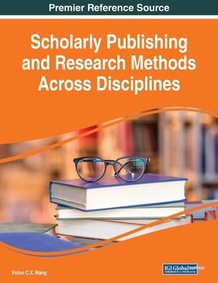 Cover for Victor C.X. Wang · Scholarly Publishing and Research Methods Across Disciplines (Paperback Bog) (2018)