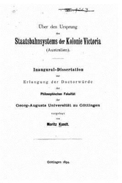 Cover for Moritz Kandt · Ueber den ursprung des staatsbahnsystems der kolonie Victoria (Australien) (Paperback Book) (2016)