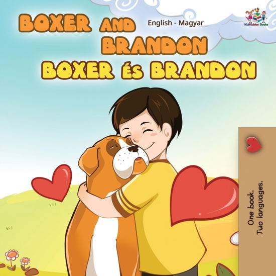 Boxer and Brandon (English Hungarian children's book) - Kidkiddos Books - Books - Kidkiddos Books Ltd. - 9781525908125 - May 3, 2018