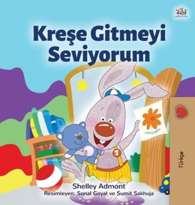 Cover for Shelley Admont · I Love to Go to Daycare (Turkish Children's Book) (Hardcover Book) (2020)