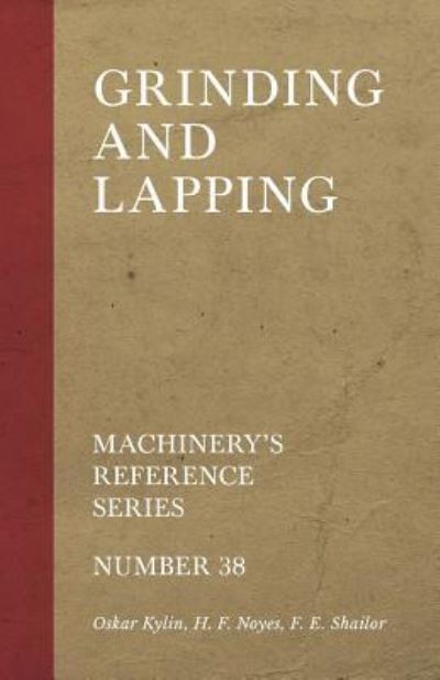 Cover for Oskar Kylin · Grinding and Lapping - Machinery's Reference Series - Number 38 (Paperback Book) (2018)