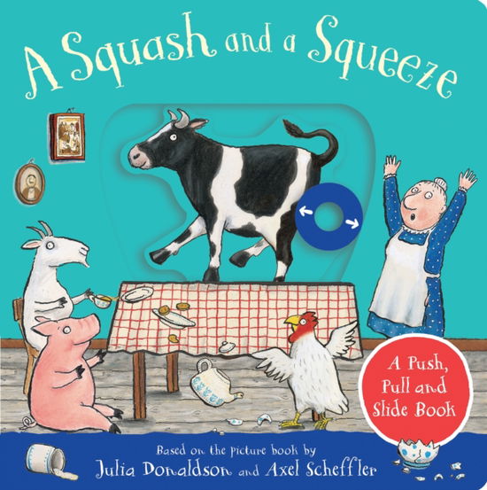 Cover for Julia Donaldson · A Squash and a Squeeze: A Push, Pull and Slide Book (Board book) (2023)