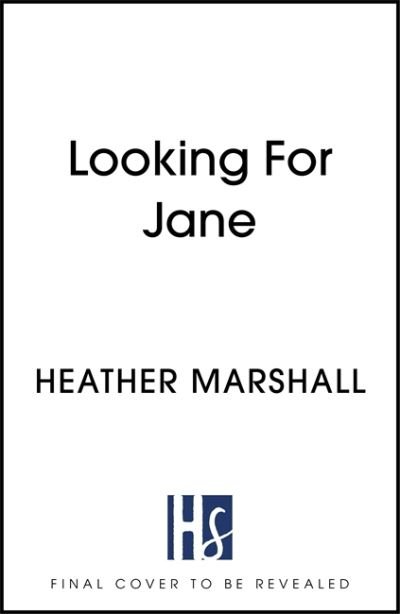 Cover for Heather Marshall · Looking For Jane: The deeply moving historical novel spanning five decades of powerful women (Pocketbok) (2022)
