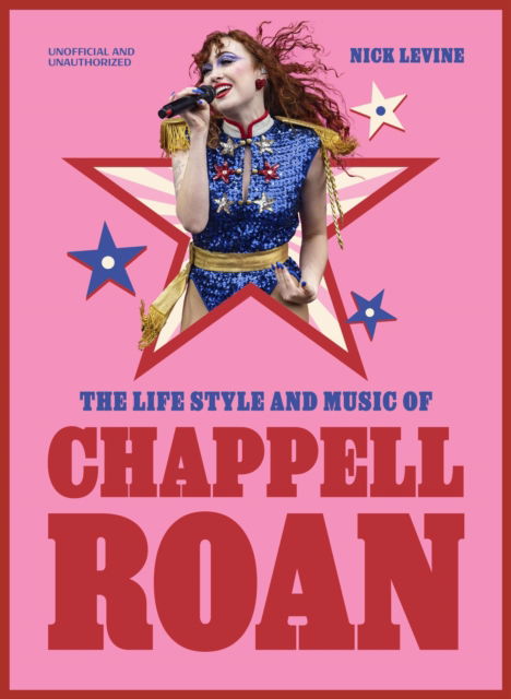 Cover for Nick Levine · The Life, Style and Music of Chappell Roan: Pop Sensation and LGBTQ+ Icon - Pop Icons (Hardcover Book) (2025)